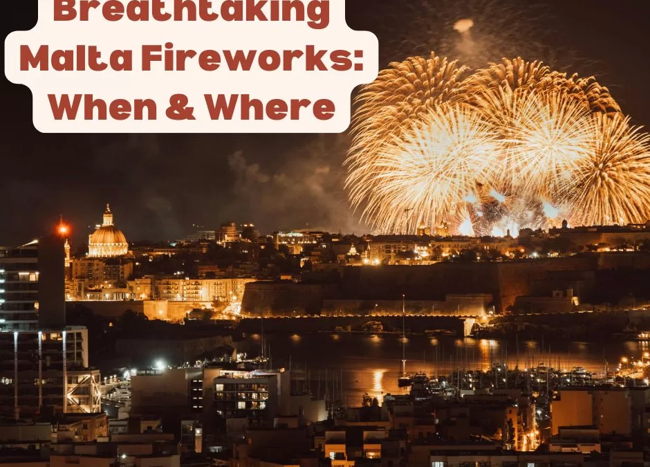 Breathtaking Malta Fireworks: When & Where to See the Magic